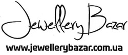 Заявка на торговельну марку № m201318053: jewellery bazar; www.jewellerybazar.com.ua