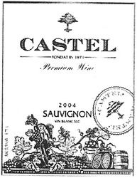 Заявка на торговельну марку № m200618854: castel; 2004; sauvignon; premium vine; fondatin 1871