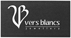 Свідоцтво торговельну марку № 113686 (заявка m200804450): vb; vers blancs; jewellery