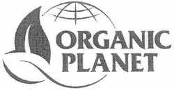 Заявка на торговельну марку № m201109250: organic planet