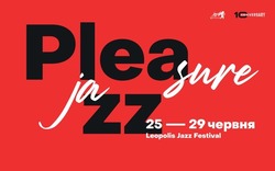 Заявка на торговельну марку № m201931798: pleasure jazz; 25-29 червня; leopolis jazz festival