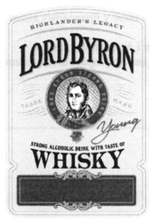 Заявка на торговельну марку № m201904145: highlander's legact; highlanders; lord byron; young; trade mark; strong alcoholic drink with taste of whisky