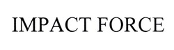 Свідоцтво торговельну марку № 331344 (заявка m202103682): impact force