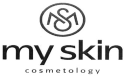 Заявка на торговельну марку № m201922269: ms; my skin cosmetology