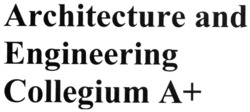 Свідоцтво торговельну марку № 342826 (заявка m202126320): architecture and engineering collegium a+; а