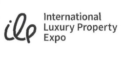 Свідоцтво торговельну марку № 279824 (заявка m201819798): international luxury property expo; ilp; ile