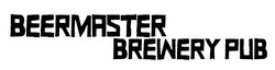 Заявка на торговельну марку № m202125910: beermaster brewery pub