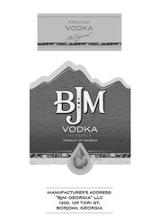 Заявка на торговельну марку № m202211627: manufacturers; manufacturer's address bjm georgia llc 1200, 129 tori st., borjomi, georgia; product of georgia; the premium; the original; premium vodka