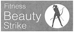 Свідоцтво торговельну марку № 185766 (заявка m201308627): fitness; beauty strike