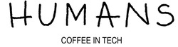 Заявка на торговельну марку № m202117358: humans coffee in tech; тесн