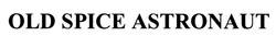 Свідоцтво торговельну марку № 334461 (заявка m202118136): old spice astronaut
