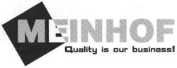 Свідоцтво торговельну марку № 63508 (заявка 20041112174): meinhof; quality is our business!