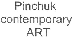 Заявка на торговельну марку № m200703585: pinchuk; contemporary; art