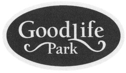 Свідоцтво торговельну марку № 181318 (заявка m201307615): goodlife park
