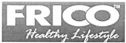 Свідоцтво торговельну марку № 147198 (заявка m201013781): frico healthy lifestyle; tm; тм; frioo
