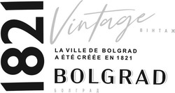 Свідоцтво торговельну марку № 328661 (заявка m202101977): la ville de bolgrad a ete creee en 1821; vintage; вінтаж; болград
