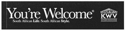 Свідоцтво торговельну марку № 125277 (заявка m200821775): you're welcome; south african life. south african style.; kwv; established 1918