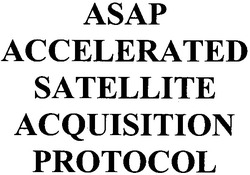 Свідоцтво торговельну марку № 49360 (заявка 2003021942): asap; accelerated; satellite; acquisition; protocol