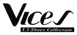 Свідоцтво торговельну марку № 228078 (заявка m201522302): vices; t.t shoes collection; tt