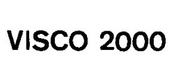 Свідоцтво торговельну марку № 8756 (заявка 93084423): visco 2000