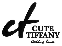 Заявка на торговельну марку № m201612168: ct; cute tiffany; wedding house; cf