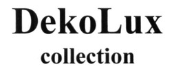 Свідоцтво торговельну марку № 253098 (заявка m201706701): dekolux collection