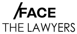 Заявка на торговельну марку № m202311992: face the lawyers