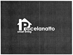 Заявка на торговельну марку № m201504192: porcelanatto; smart living