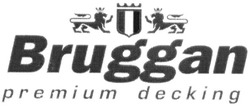 Свідоцтво торговельну марку № 184006 (заявка m201301572): bruggan; premium decking