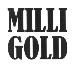 Свідоцтво торговельну марку № 249285 (заявка m201703520): milli gold