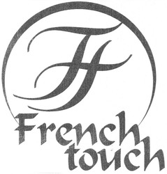 Свідоцтво торговельну марку № 51310 (заявка 2003054972): ft; ff; french; touch