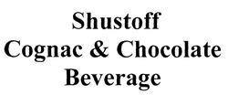 Заявка на торговельну марку № m201925339: shustoff cognac&chocolate beverage