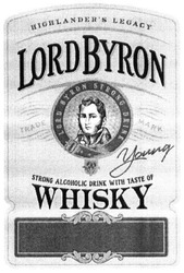 Заявка на торговельну марку № m201728356: lordbyron; whisky; trade mark; highlander's legacy; highlanders; young; strong alcoholic drink with taste of; lord byron strong drink