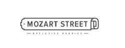 Свідоцтво торговельну марку № 346212 (заявка m202115302): mozart street; exclusive fabrics