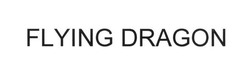 Свідоцтво торговельну марку № 252492 (заявка m201706846): flying dragon