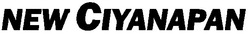 Заявка на торговельну марку № m200507135: new ciyanapan