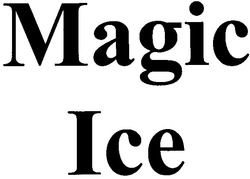 Заявка на торговельну марку № 2003078083: magic; ice; ісе