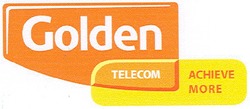 Свідоцтво торговельну марку № 71928 (заявка m200615807): golden; telecom; achieve more