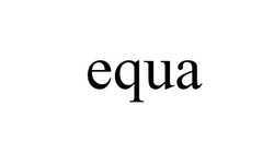 Свідоцтво торговельну марку № 290206 (заявка m201906493): equa