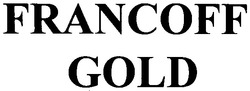 Заявка на торговельну марку № m201009093: francoff gold