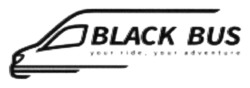 Заявка на торговельну марку № m202405458: your ride, your adventure; black bus