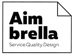 Свідоцтво торговельну марку № 296726 (заявка m201901232): aim brella; service.quality.design.; service quality design