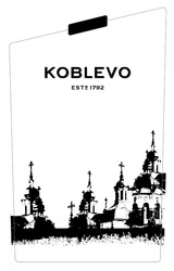 Свідоцтво торговельну марку № 260314 (заявка m201713509): koblevo; est 1792