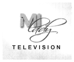 Свідоцтво торговельну марку № 209729 (заявка m201418559): mi lady television