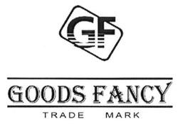 Свідоцтво торговельну марку № 215911 (заявка m201507602): gf; goods fancy; trade mark
