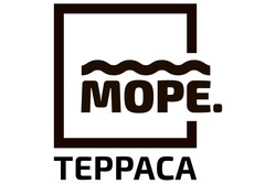 Свідоцтво торговельну марку № 314240 (заявка m202010137): море.; терраса; mope.; teppaca