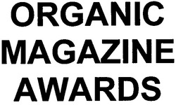 Свідоцтво торговельну марку № 165442 (заявка m201116513): organic magazine awards