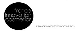 Заявка на торговельну марку № m201908863: france innovation cosmetics