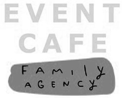 Заявка на торговельну марку № m201717911: event cafe family agency