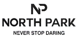 Заявка на торговельну марку № m202317928: north park never stop daring; np